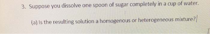 Solved 3. Suppose you dissolve one spoon of sugar completely | Chegg.com