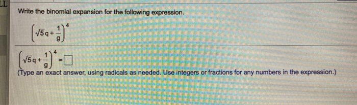 Solved LL Write the binomial expansion for the following | Chegg.com