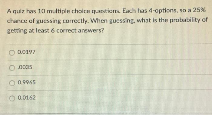 Solved A quiz has 10 multiple choice questions. Each has | Chegg.com