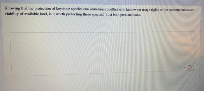 Solved Knowing that the protection of keystone species can | Chegg.com