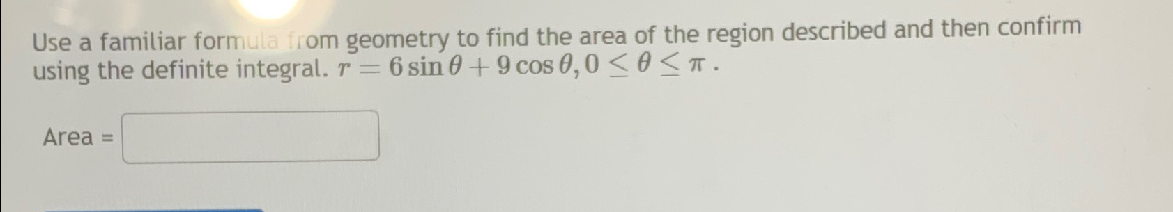 Solved Use a familiar formula from geometry to find the area | Chegg.com