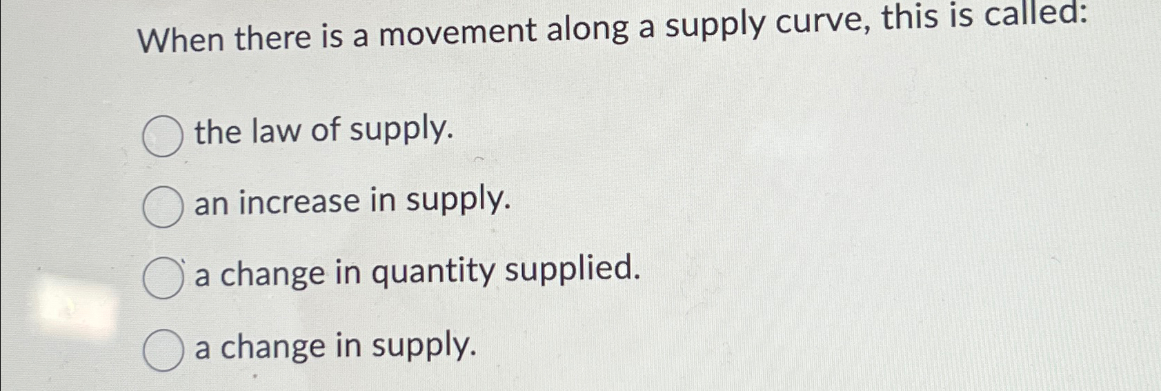 Solved When there is a movement along a supply curve, this | Chegg.com