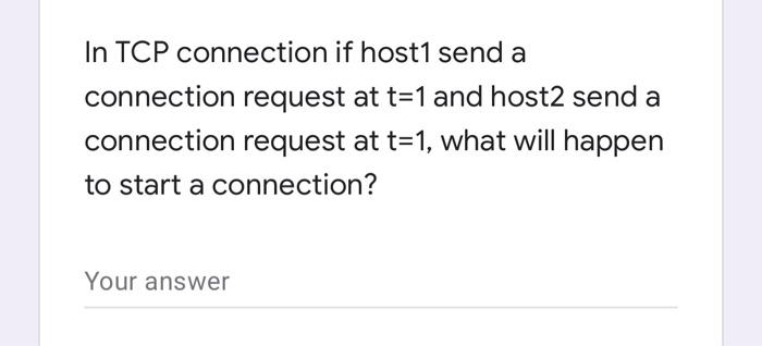Solved In TCP connection if host1 send a connection request | Chegg.com