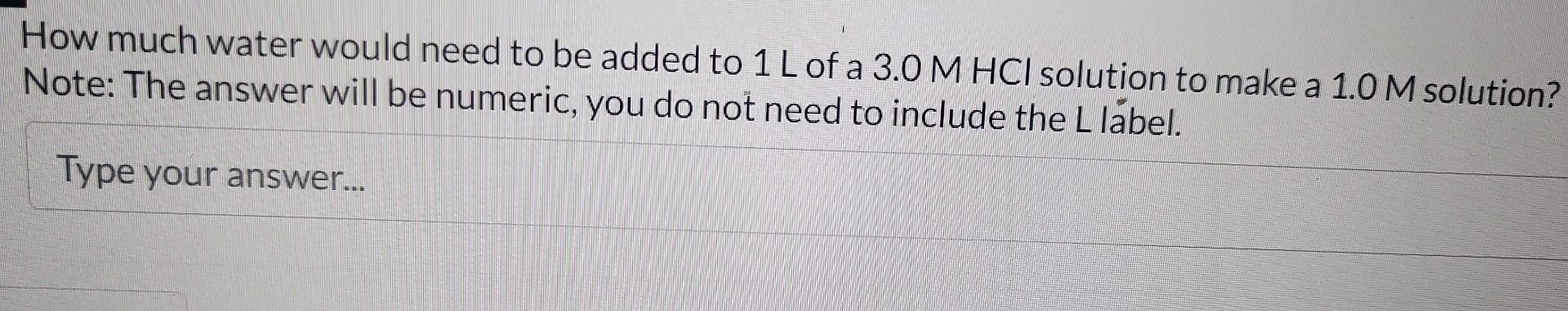 Solved How Much Water Would Need To Be Added To 1 L Of A | Chegg.com