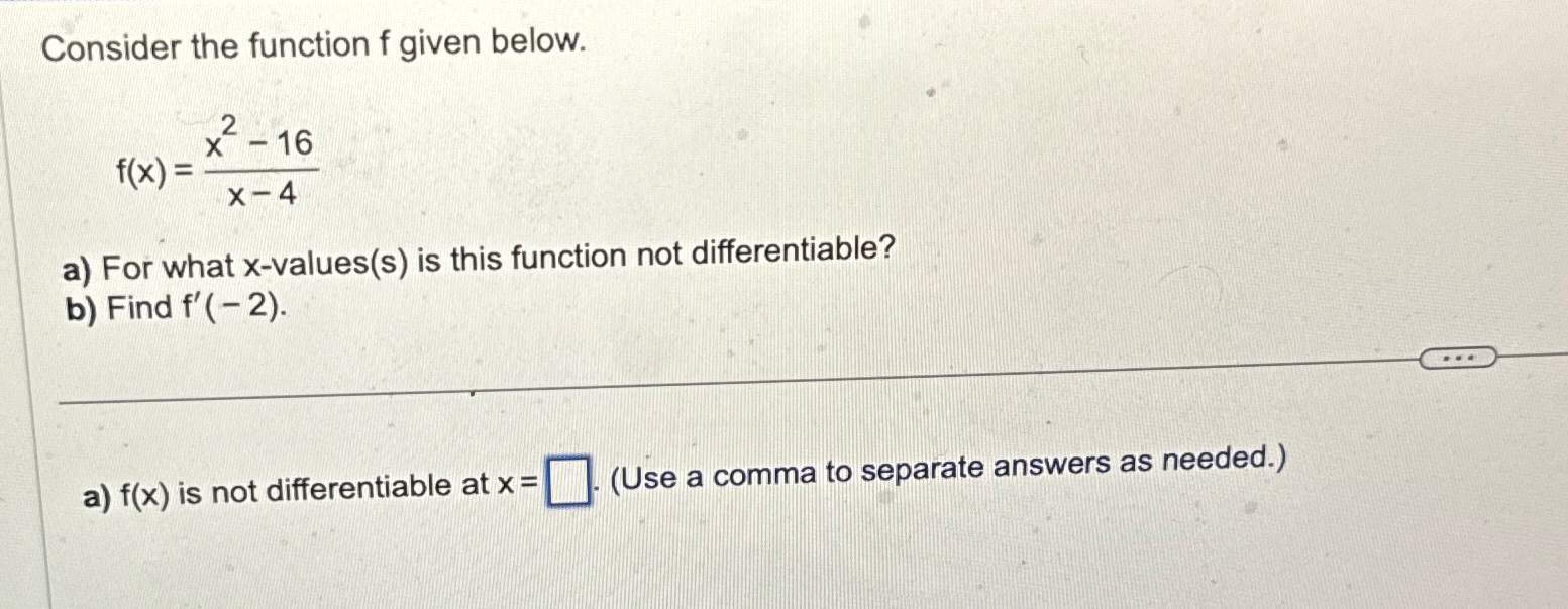 Solved Consider the function f ﻿given below.f(x)=x2-16x-4a) | Chegg.com