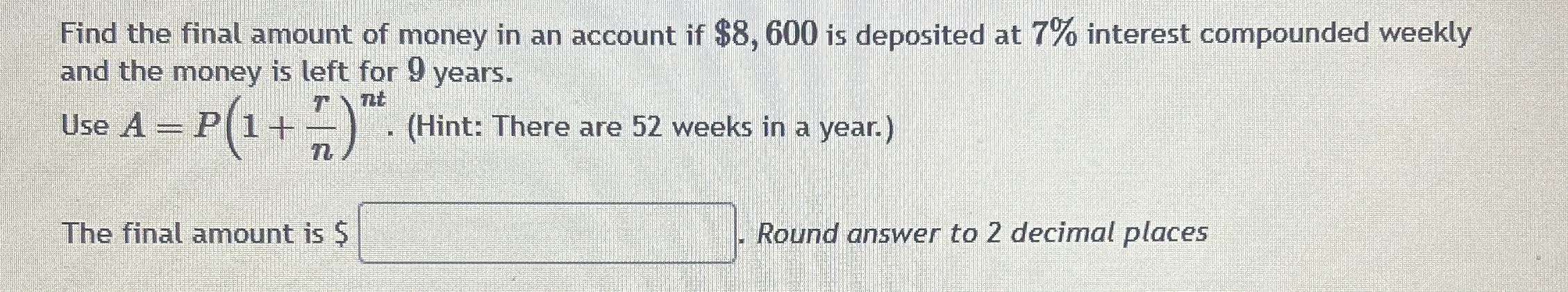 Solved Find the final amount of money in an account if | Chegg.com