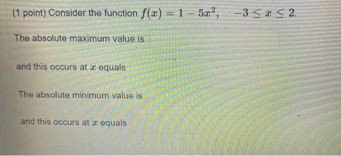 Solved (1 point) Consider the function f(x) = 1 – 5x2, -3