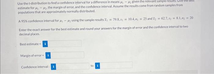 Solved Use the t-distribution to find a confidence interval | Chegg.com