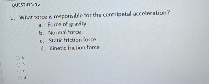 solved-question-15-e-what-force-is-responsible-for-the-chegg