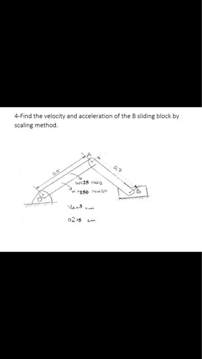 4-Find The Velocity And Acceleration Of The B Sliding | Chegg.com