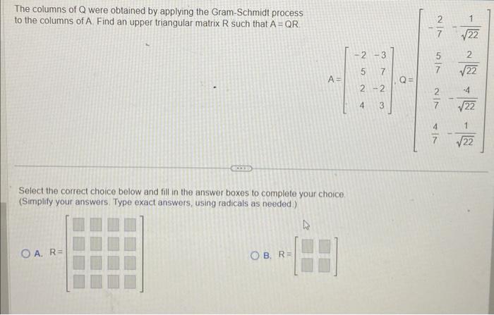 The columns of \( Q \) were obtained by applying the Gram-Schmidt process to the columns of \( A \). Find an upper triangular