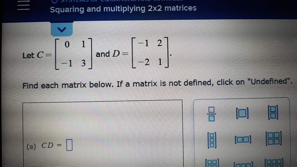 Solved 111 Squaring and multiplying 2x2 matrices -1 2 Let C= | Chegg.com