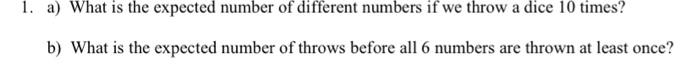 Solved a) What is the expected number of different numbers | Chegg.com