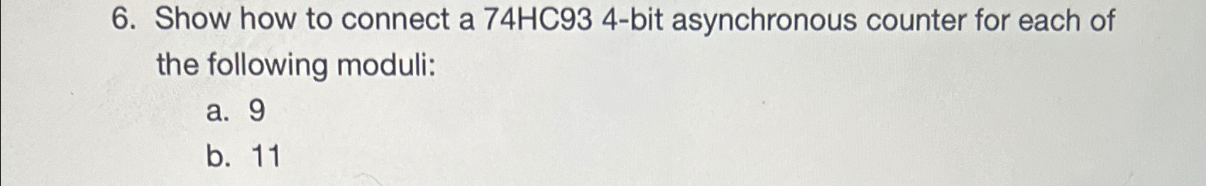 Solved Show How To Connect A 74HC93 4-bit Asynchronous | Chegg.com