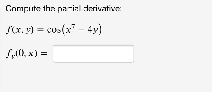 Solved Compute the partial derivative: f(x, y) = cos(x? - | Chegg.com