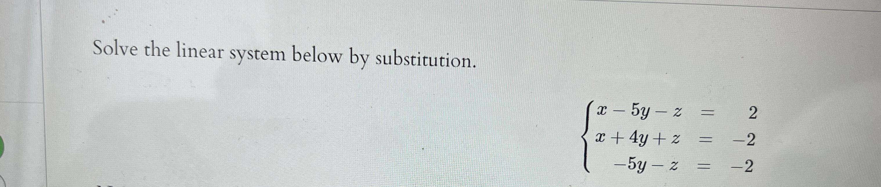 Solved Solve the linear system below by | Chegg.com