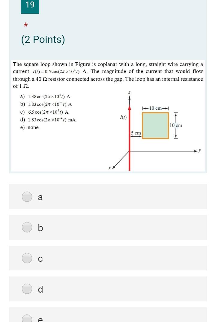 Solved 19 * (2 Points) The square loop shown in Figure is | Chegg.com