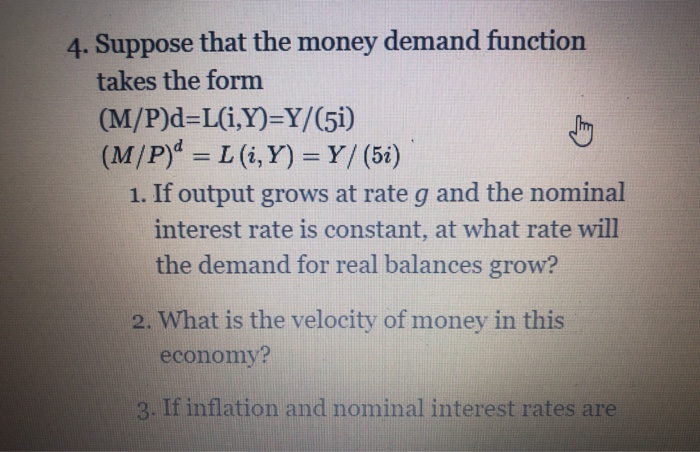 solved 4 suppose that the money demand function takes th p and l form