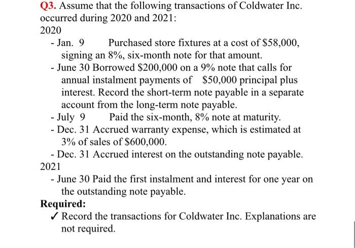 Q3. assume that the following transactions of coldwater inc. occurred during 2020 and 2021: 2020 - jan. 9 purchased store fix