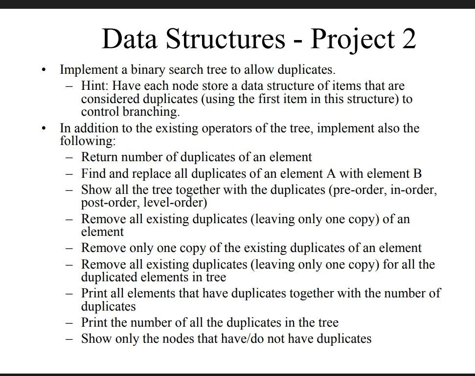 Solved Data Structures - Project 2 Implement a binary | Chegg.com
