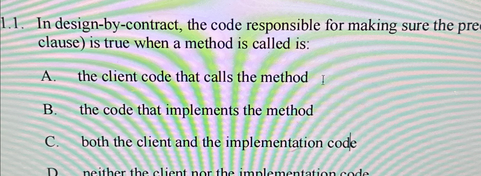 Solved 1.1. ﻿In design-by-contract, the code responsible for | Chegg.com