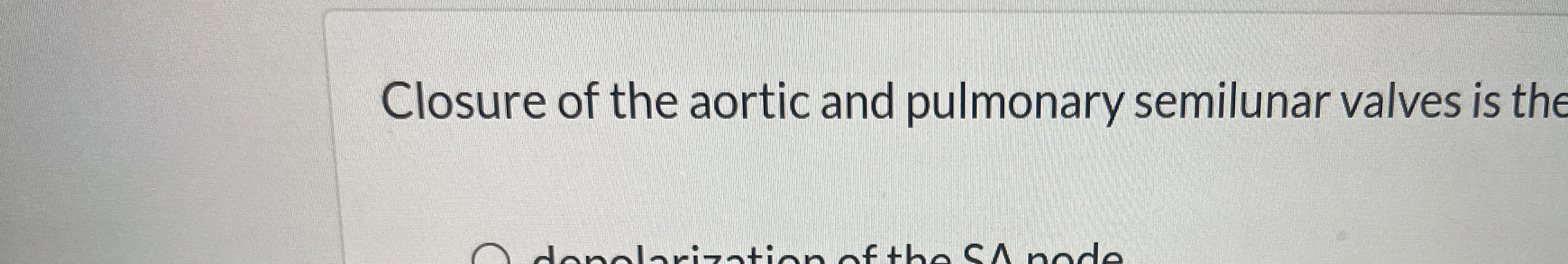 Solved NClosure of the aortic and pulmonary semilunar valves