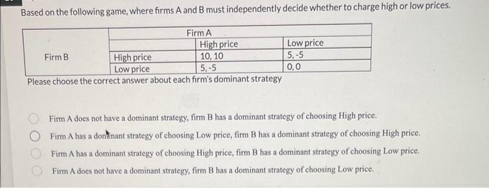 Solved Based on the following game, where firms A and B must | Chegg.com