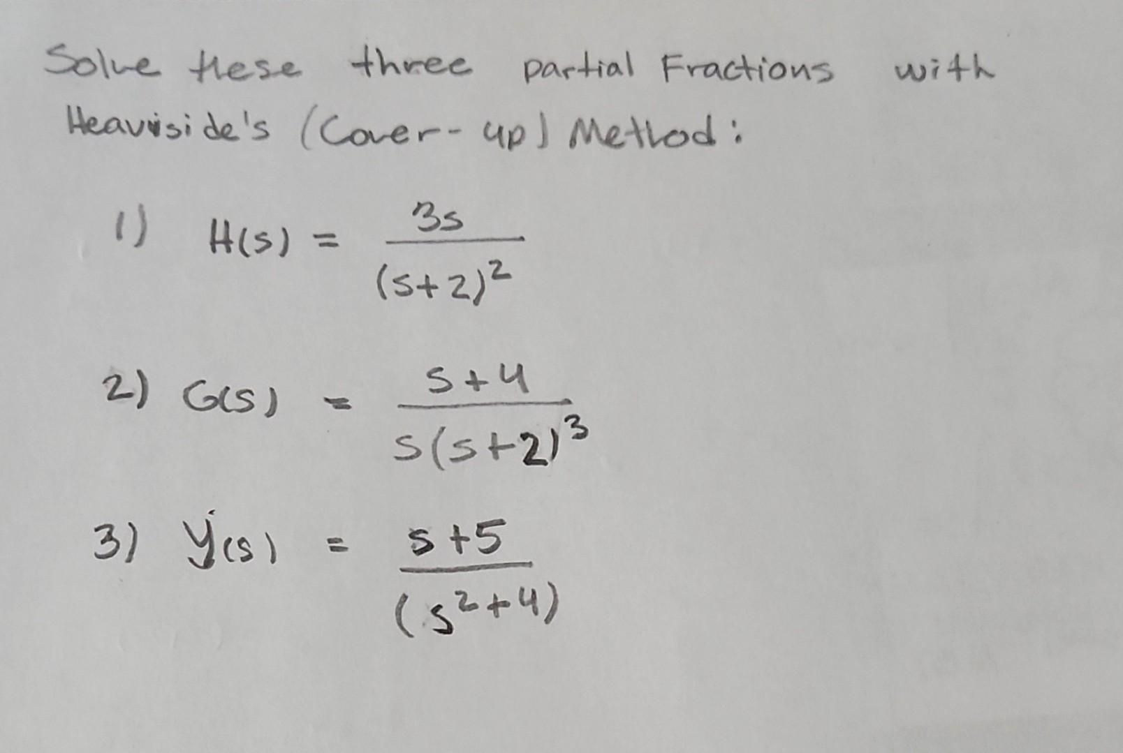 Solve these three partial Fractions with Heaviside's