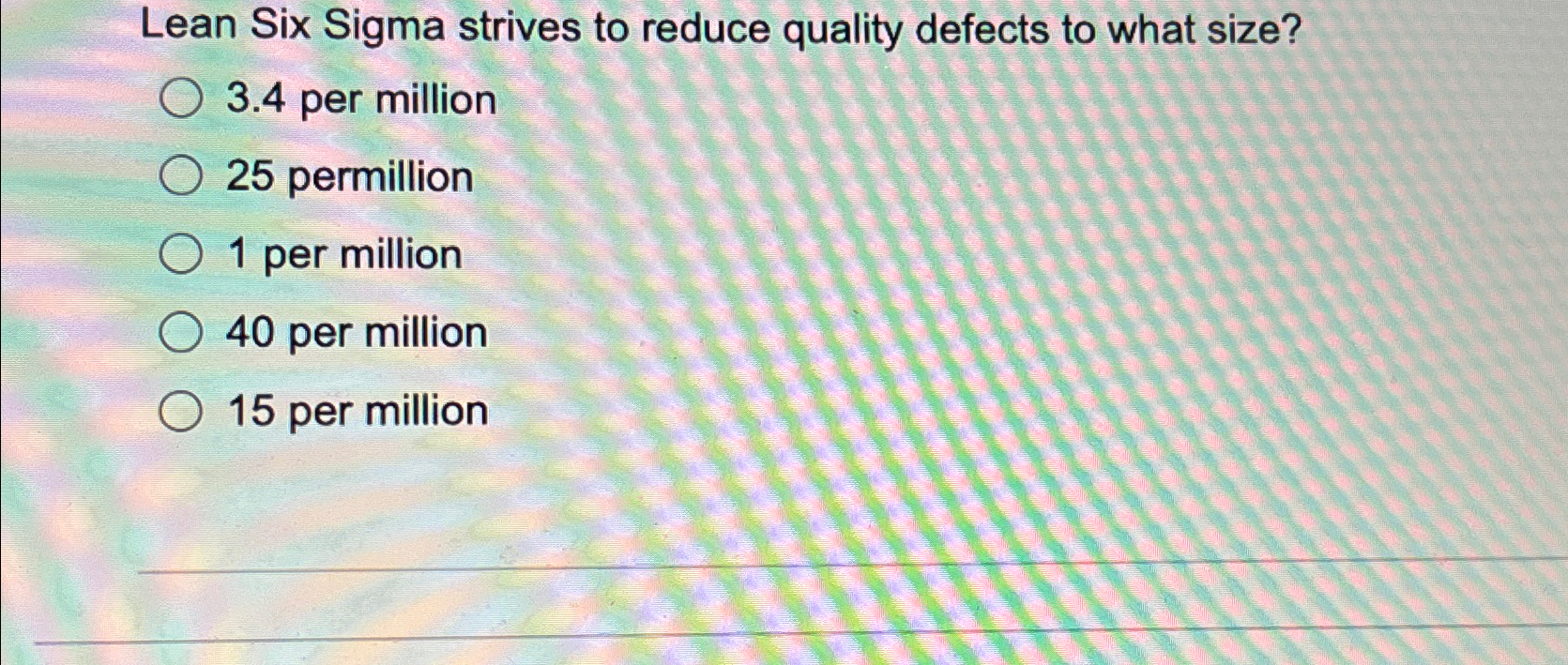Solved Lean Six Sigma strives to reduce quality defects to | Chegg.com