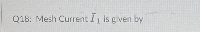 Solved Figure 10: For Q17,18: Consider The Circuit Shown In | Chegg.com