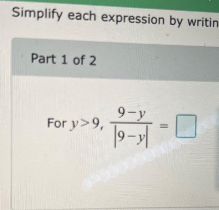 Solved Simplify each expression by writin Part 1 of 2 For | Chegg.com