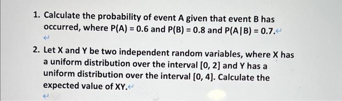 Solved 1. Calculate the probability of event A given that | Chegg.com