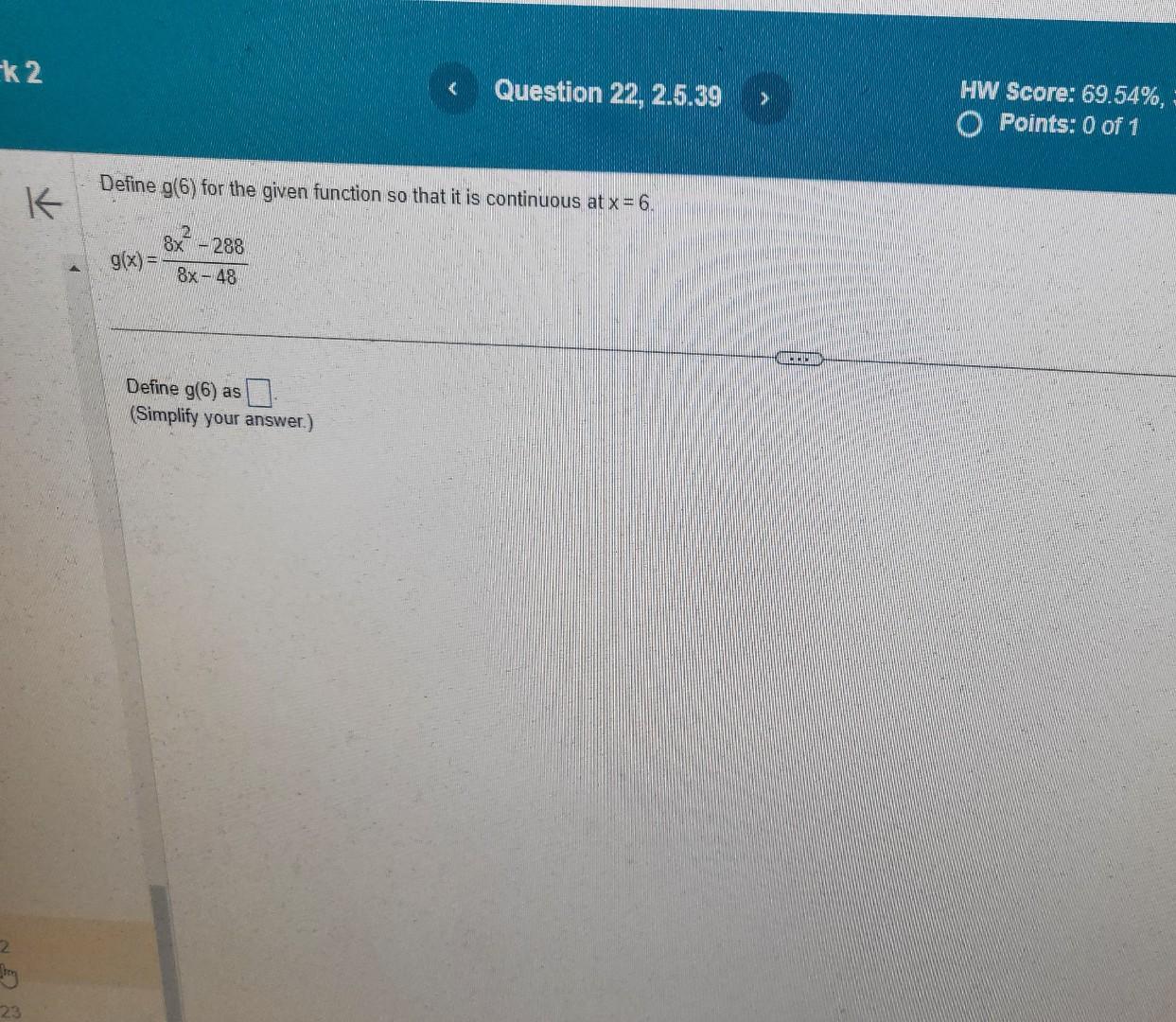 Solved Define g(6) for the given function so that it is | Chegg.com