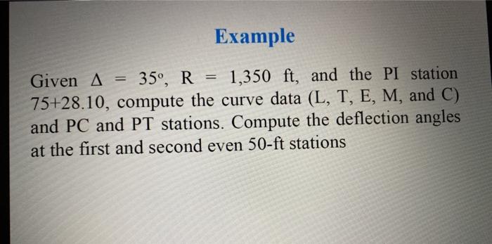 Solved Example Given A = 35°, R = 1,350 ft, and the PI | Chegg.com