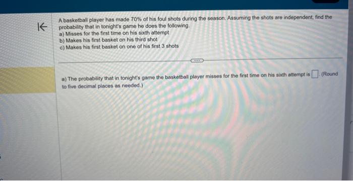 Solved A basketball player has made 70% of his foul shots | Chegg.com