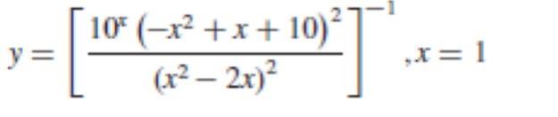 \( y=\left[\frac{10^{x}\left(-x^{2}+x+10\right)^{2}}{\left(x^{2}-2 x\right)^{2}}\right]^{-1}, x=1 \)