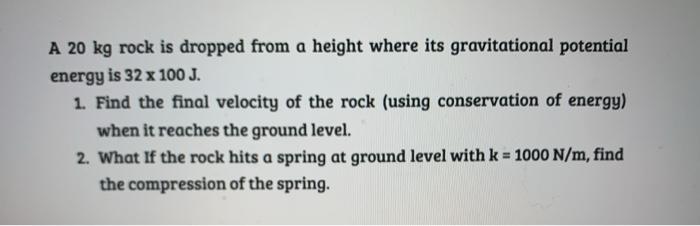 Solved A 20 kg rock is dropped from a height where its | Chegg.com