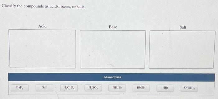 Solved Classify The Compounds As Acids Bases Or Salts 3928