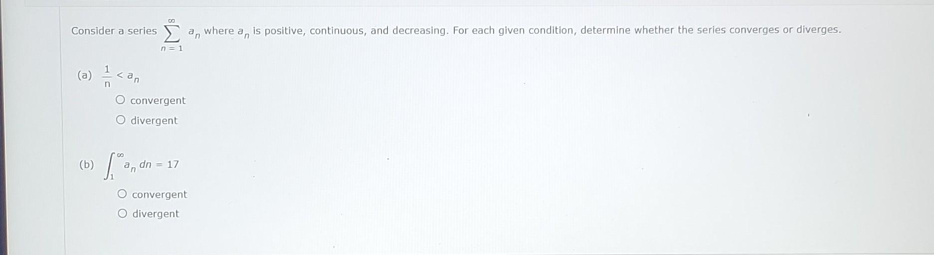 Solved Consider a series ∑n=1∞an where an is positive, | Chegg.com