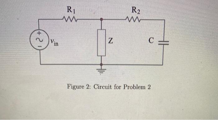 Solved Problem 2 Consider the circuit shown in Fig. 2. | Chegg.com