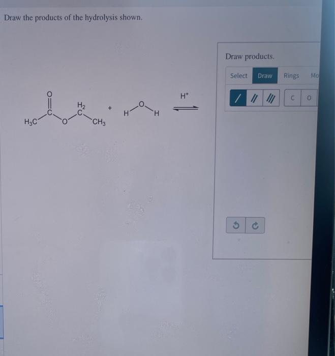 Solved Draw the products of the hydrolysis shown. Draw