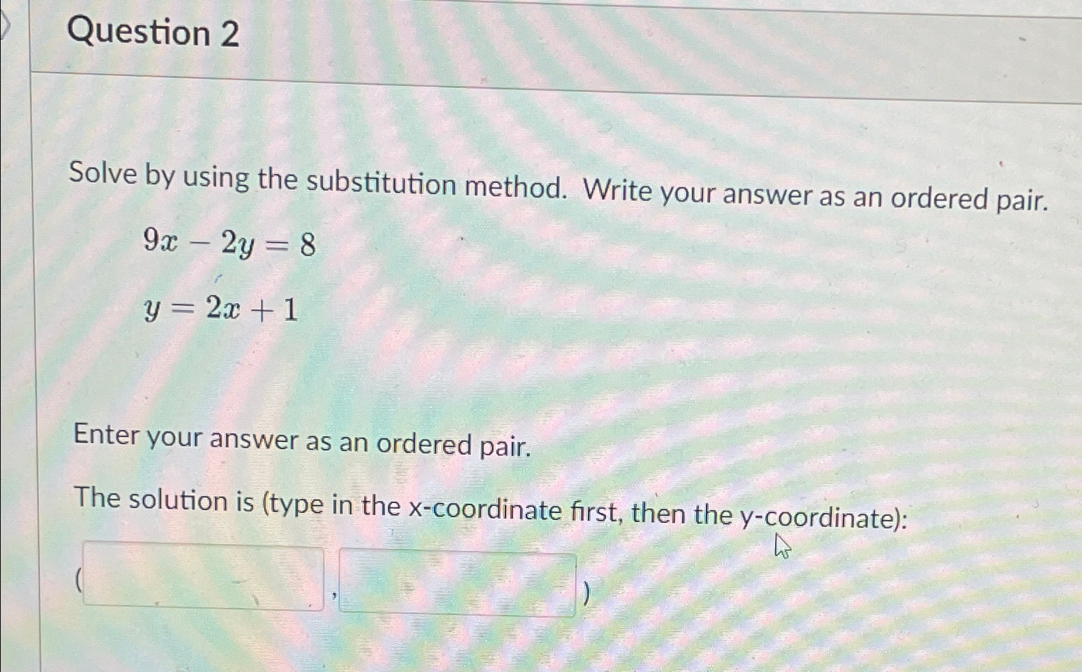 Solved Question 2Solve By Using The Substitution Method. | Chegg.com