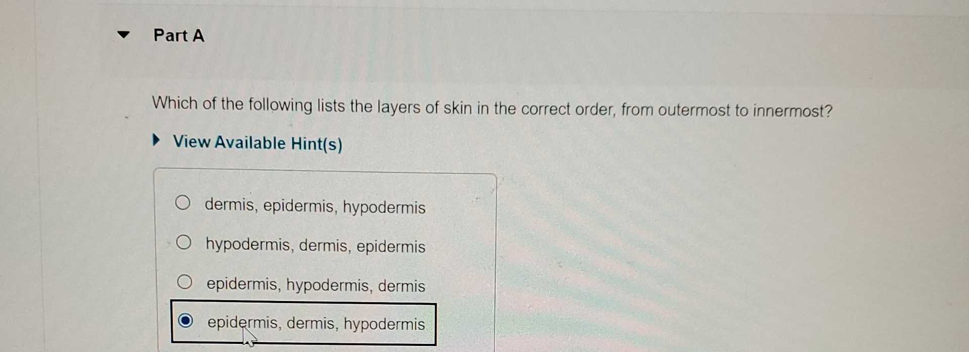 Solved Part AWhich of the following lists the layers of skin | Chegg.com