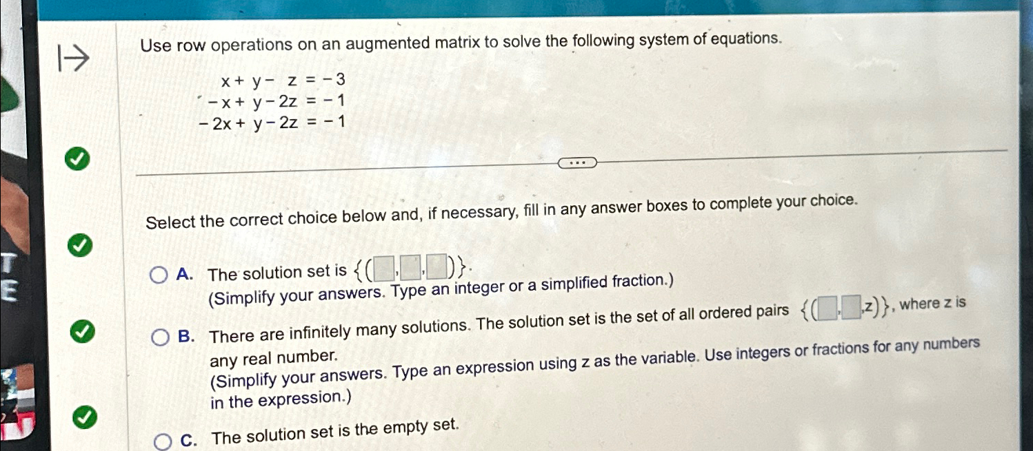 Solved Use row operations on an augmented matrix to solve Chegg