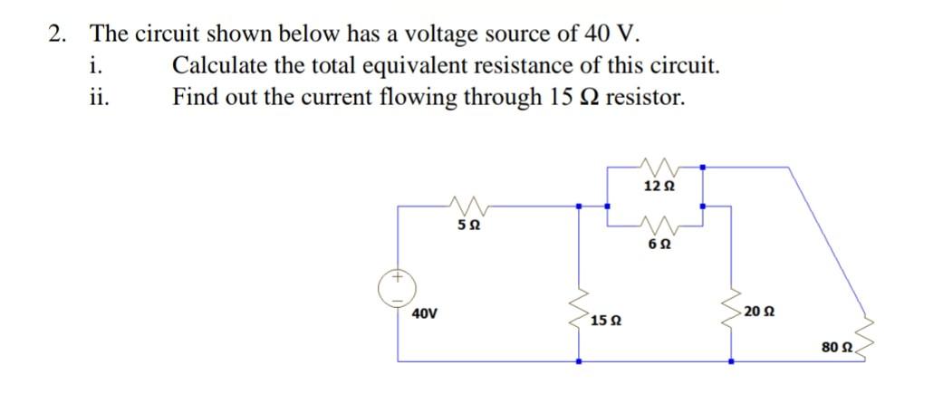 Solved 2. The circuit shown below has a voltage source of 40 | Chegg.com