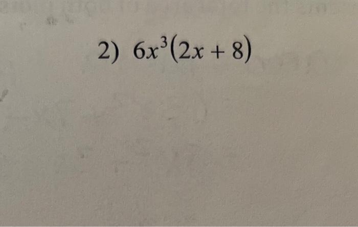 Solved 6x3(2x+8) | Chegg.com