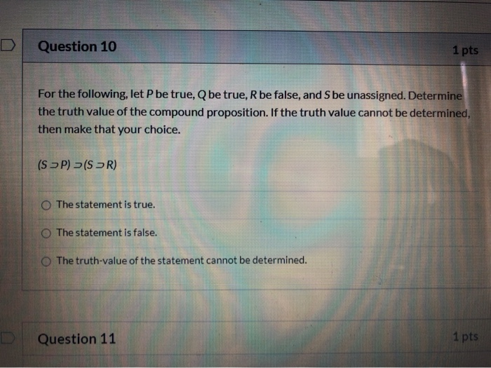 Solved Question 10 1 pts For the following, let Pbe true, Q | Chegg.com