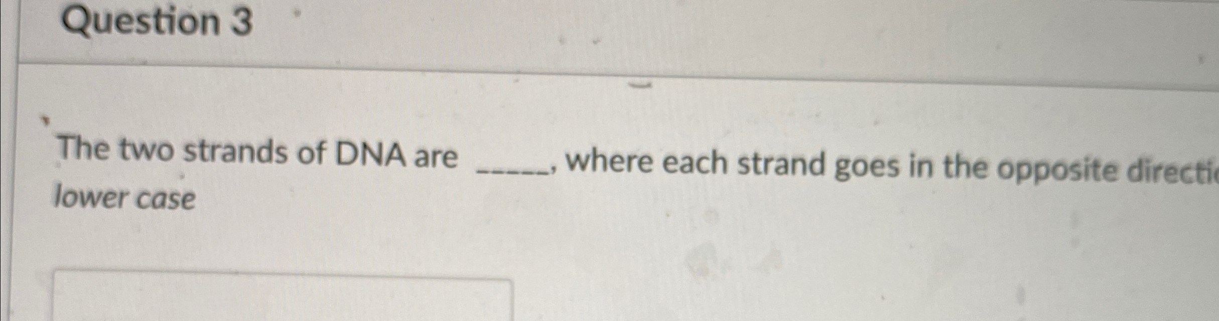 Solved Question 3The two strands of DNA are q, ﻿where each | Chegg.com