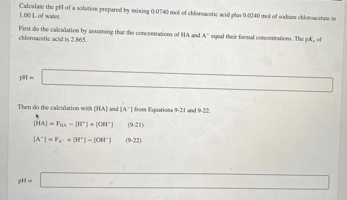 Calculate the pH of a solution prepared by mixing \( 0.0740 \mathrm{~mol} \) of chloroacetic acid plus 0.0240 mol of sodium c