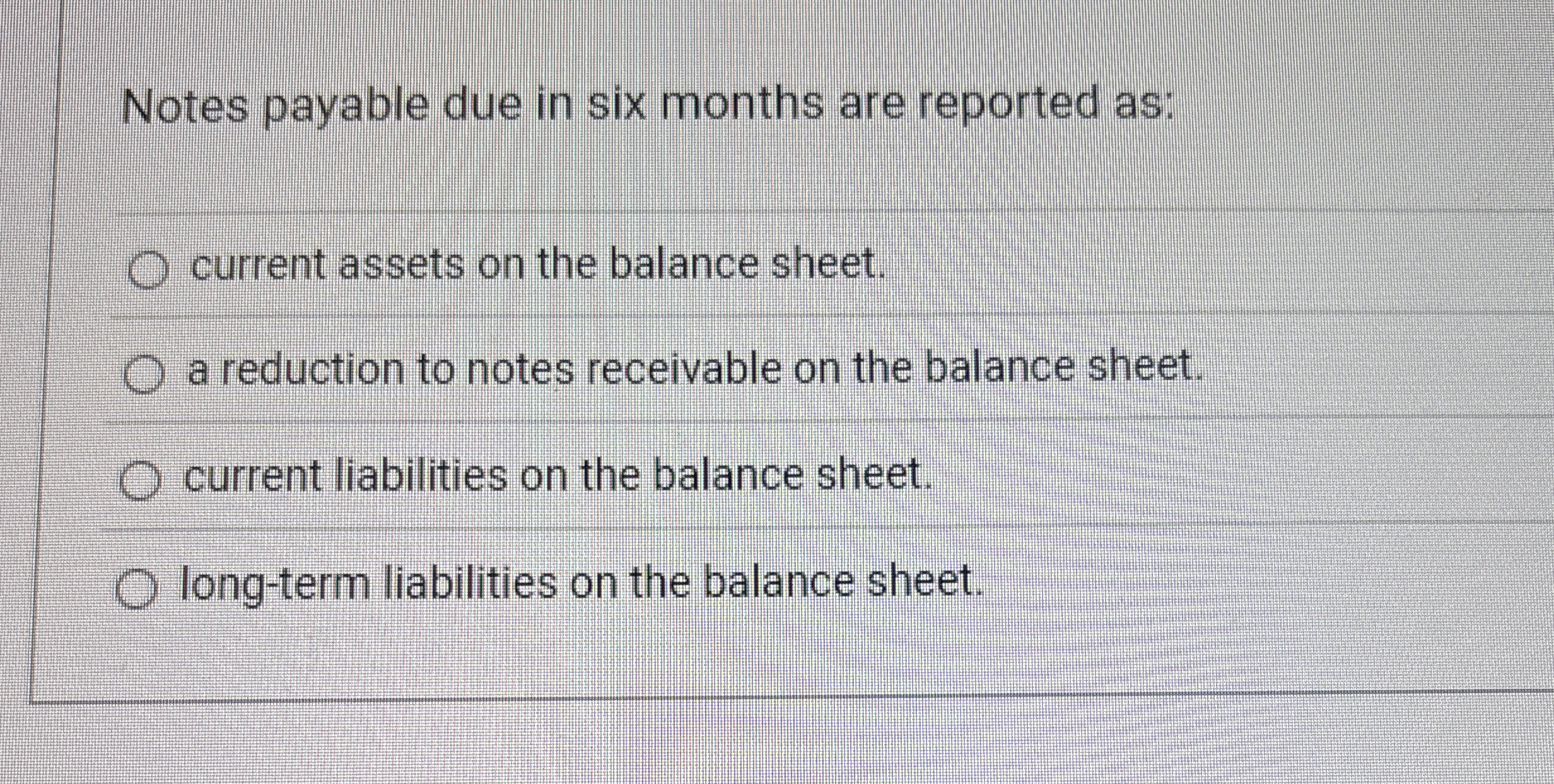Solved Notes payable due in six months are reported | Chegg.com